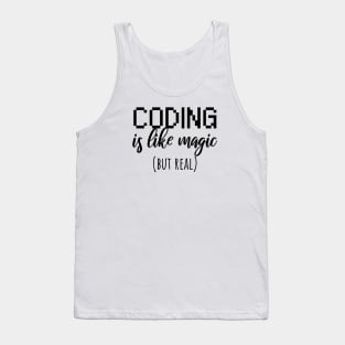 Coding is like magic but real Tank Top